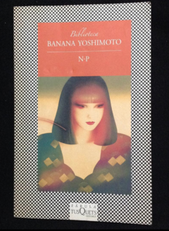 N P - Banana Yoshimoto - Precio Libro - Tusquets Editores - ISBN 9788483833674