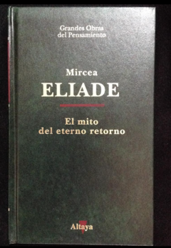 El mito del eterno retorno - Mircea Eliade - Precio libro - Editorial Altaya - ISBN 9788420653365