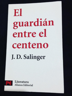 El guardián bajo el centeno - J. D. Salinger - Precio Libro editorial alianza - ISBN 9788420674209