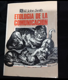 Etología de la comunicación - W. John Smith - Fondo de Cultura Económico - Precio Libro - ISBN 9681611772
