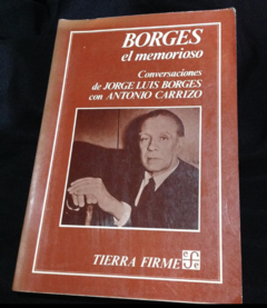 Borges el memorioso - Conversaciones de Borges con Antonio Carrizo - Precio libro - Fondo de Cultura Economica - ISBN 9681613511