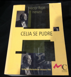 Celia se Pudre - Héctor Rojas Herazo -Precio Libro- Editorial Ministerio de Cultura - ISBN 9588052041 - 9789585698413