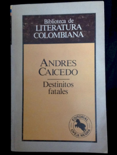 Destinitos fatales - Andrés Caicedo - Precio libro - Editorial Oveja Negra - ISBN 10: 9580600759 / ISBN 13: 9789580600756
