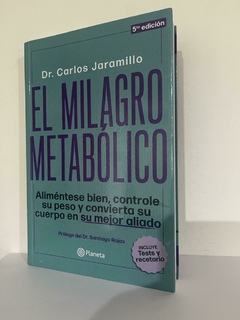 El milagro metabólico - Aliméntese bien - Dr. Carlos Jaramillo - Precio libro Editorial Planeta - ISBN: 9789584276971