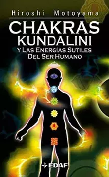 Chakras Kundalini y las energías sutiles del ser humano - Hiroshi Motoyama - Precio Libro Edaf Nueva Era - ISBN 8441411182 ‎9788441411180