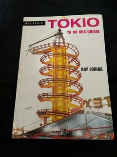 Tokio ya no nos quiere - Ray Loriga - Precio Libro Plaza y Janés - ISBN 9788420417783