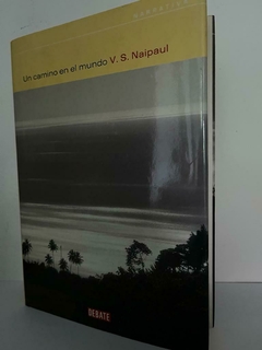 Un Camino en el Mundo - V. S. Naipaul - Precio Libro Editorial Debate -ISBN 9788497937948