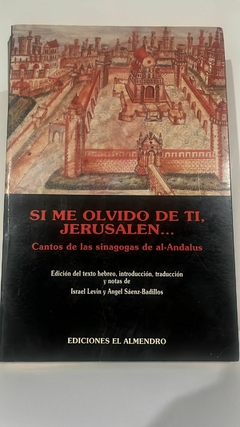 Si me olvido de ti Jerusalen - Cantos de las sinagogas de al-Andalus Precio Libro Ediciones el Almendro - ISBN 8485005008X - 9788480050081