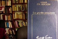 Los grandes pensadores - Rudolf CH.Eucken - Premio Novel de Literatura 1.908.