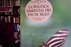 La política Ambiental del fin de siglo - Una agenda para Colombia, Manuel Rodríguez becerra (editor)