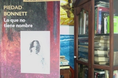 Lo que no tiene nombre - Piedad Bonnett - Debolsillo - Isbn 9789585433304