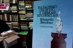 Nadaísmo Crónico Y Demás Epidemias - Precio libro - Arango Editores - Eduardo Escobar - ISBN 9582709014 - comprar online