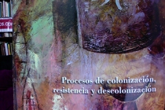 Procesos de Colonización resistencia y descolonización - Revista Nómadas - Universidad Central