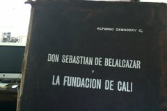 Don Sebastián de Belalcazar y la Fundación de Cali - Alfonso Zawadzky