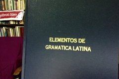 Elementos de gramática latina - Por varia padres Eudistas