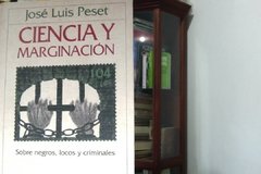 Ciencia y marginación -Sobre Negros, locos y criminales - José Luis Peset- Precio Libro -Editorial Crítica - ISBN 8474231957. - 9788474231953