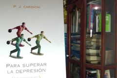 Para superar la depresión - P. J. Cardichi - Precio libro - Ediciones Didáctica - ISBN 8480554797 ISBN 13: 9788480554794 - comprar online