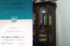 El Hombre mediocre - José Ingenieros - Editorial Porrua   - ISBN 9684321139 ISBN 13: 9789681501747