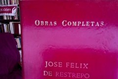 Obras Completas - José Felix de Restrepo