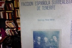 Facción Española Surrealista de Tenerife - Domingo Pérez Minik ISBN 8472235629
