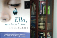 Ella que todo lo tuvo - Ángela Becerra   - ISBN 13: 9789584279514