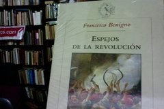 Espejos De La Revolución - Francesco Benigno