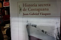 Historia secreta de Costaguana - Juan Gabriel Vásquez