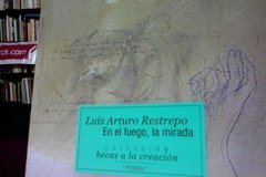 En el fuego, la mirada Luis Arturo Restrepo