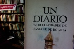 Un diario - Paricularidades de Santafé de Bogotá - José María Caballero - Editorial Bedout año 1974