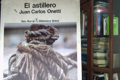 El astillero - Juan Carlos Onetti - Precio libro - Editorial Seix Barral - Isbn 10: 8432203416 ISBN 13: 9788466334310 - 9788466336338 - comprar online