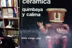 Cerámica quimbaya y calima - Jesús Arango Cano.