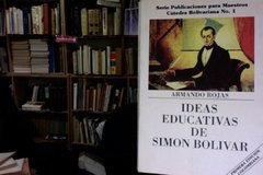 Ideas Educativas De Simón Bolivar - Armando Rojas