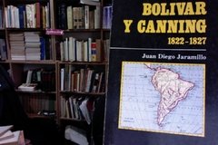 Bolivar y Canning 1.822 -1827 - Juan Diego Jaramillo