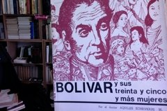 Bolívar y sus treinta y cinco y más mujeres - Aquiles Echeverri