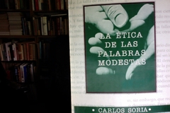 La ética de las palabras modestas - Carlos Soria