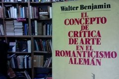 El concepto de crítica de arte en el romanticismo alemán - Walter Benjamin - 8429728058 ISBN