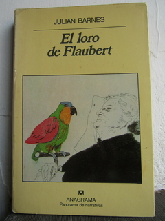 El loro de Flaubert - Julian Barnes - Precio libro Editorial Anagrama - ISBN: 84-339-3073-3