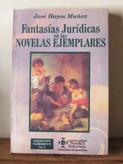 FANTASÍAS JURÍDICAS EN LAS NOVELAS EJEMPLARES - JOSÉ HOYOS MUÑOZ - PRECIO LIBRO EDITORIAL UPB - ISBN 9589691753 - comprar online