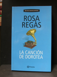 La canción de Dorotea - Rosa Regàs - Precio libro editorial Planeta - ISBN: 978-958-42-2126-1