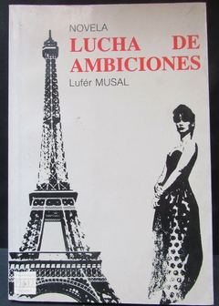 Lucha de Ambiciones - Lufér Musal - Precio libro editorial - Plaza & Janés - ISBN: 958-140189-X