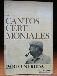 Cantos ceremoniales - Pablo Neruda - Precio libro editorial Seix Barral - ISBN: 84-322-0321-1