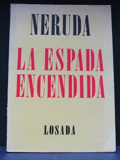 La espada encendida - Pablo Neruda - Precio editorial Losada