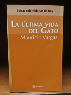 La última vida del gato- Mauricio Vargas - Precio libro editorial Planeta Colombia - ISBN: 978-958-42-1760-8