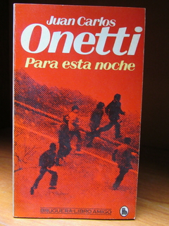 Para esta noche - Juan Carlos Onetti - Precio libro editorial Bruguera - ISBN: 84-02-05519-2