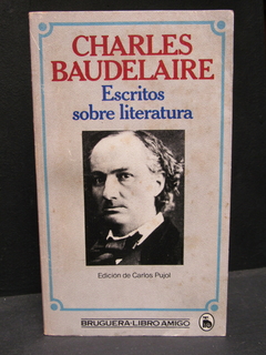 Escritos sobre literatura - Charles Baudelaire - Precio libro editorial Bruguera - ISBN: 84-02-10163