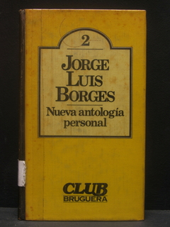Nueva antología personal - Jorge Luis Borges - Precio libro editorial Bruguera - ISBN: 84-02-06704-2