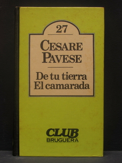 De tu tierra / El camarada - Cesare Pavese - Precio libro editorial Bruguera - ISBN: 84-02-07050-7