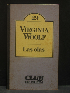 Las olas - Virginia Woolf - Precio libro editorial Bruguera - ISBN: 84-02-07189-9