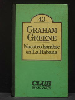 Nuestro hombre en La Habana - Graham Greene - Precio libro editorial Bruguera - ISBN: 84-02-07438-3