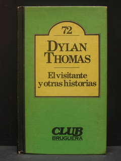 El visitante y otras historias - Dylan Thomas - Precio libro editorial Bruguera - ISBN: 84-02-07970-9